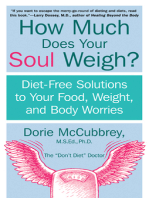 How Much Does Your Soul Weigh?: Diet-Free Solutions to Your Food, Weight, and Body Worries