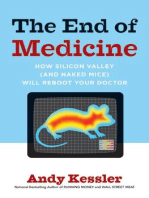 The End of Medicine: How Silicon Valley (and Naked Mice) Will Reboot Your Doctor