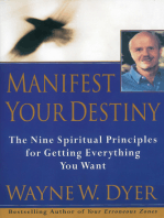 Manifest Your Destiny: The Nine Spiritual Principles for Getting Everything You Want