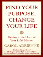 Find Your Purpose, Change Your Life: Getting to the heart of Your Life's Mission