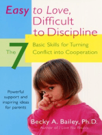 Easy To Love, Difficult To Discipline: The 7 Basic Skills For Turning Conflict
