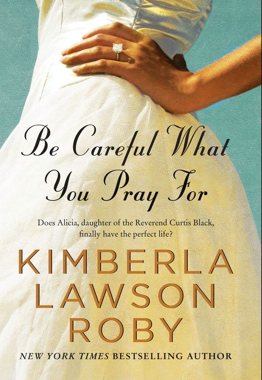 Read Be Careful What You Pray For Online by Kimberla