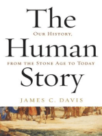 The Human Story: Our History, from the Stone Age to Today