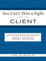 You Can't Win a Fight with Your Client: & 49 Other Rules for Providing Great Service