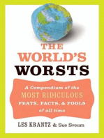 The World's Worsts: A Compendium of the Most Ridiculous Feats, Facts, & Fools of All Time