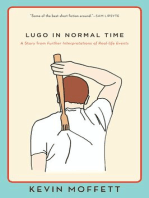 Lugo in Normal Time: A Story from Further Interpretations of Real-Life Events