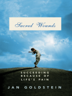 Sacred Wounds: Succeeding Because of Life's Pain