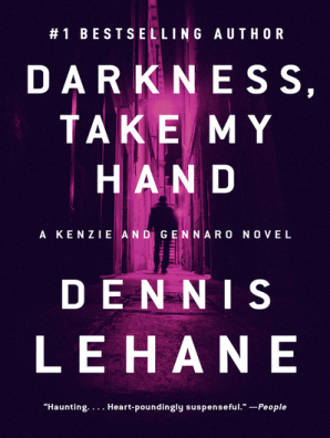 Darkness Take My Hand By Dennis Lehane Book Read Online
