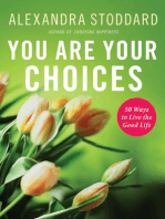 You Are Your Choices: 50 Ways to Live a Good Life