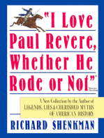 "I Love Paul Revere, Whether He Rode Or Not": A Collection of Legends, Lies, & Cherished Myths of American