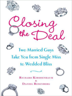 Closing the Deal: Two Married Guys Reveal the Dirty Truth to Getting Your Man to Commit