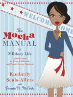 The Mocha Manual to Military Life: A Savvy Guide for Wives, Girlfriends, and Female Service Members