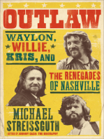 Outlaw: Waylon, Willie, Kris, and the Renegades of Nashville