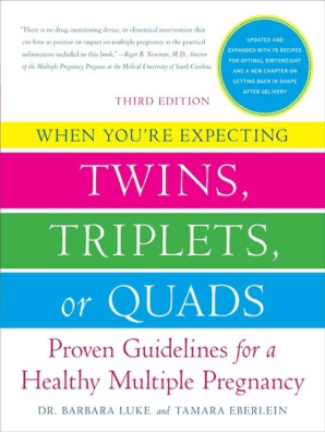When Youre Expecting Twins Triplets Or Quads 3rd Edition By Barbara Luke And Tamara Eberlein Read Online - 