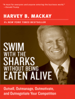 Swim with the Sharks Without Being Eaten Alive: Outsell, Outmanage, Outmotivate, and Outnegotiate Your Competition