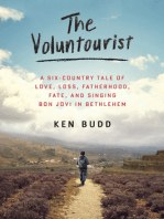 The Voluntourist: A Six-Country Tale of Love, Loss, Fatherhood, Fate, and Singing Bon Jovi in Bethlehem
