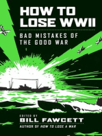 How to Lose WWII: Bad Mistakes of the Good War