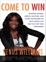 Come to Win: Business Leaders, Artists, Doctors, and Other Visionaries on How Sports Can Help You Top Your Profession