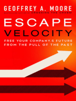 Escape Velocity: Free Your Company's Future from the Pull of the Past