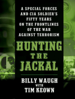 Hunting the Jackal: A Special Forces and CIA Ground Soldier's Fifty-Year Career Hunting America's Enemies