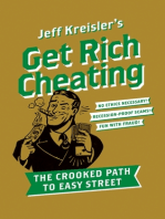 Get Rich Cheating: The Crooked Path to Easy Street