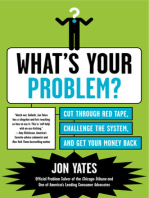 What's Your Problem?: Cut Through Red Tape, Challenge the System, and Get Your Money Back