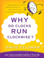 Why Do Clocks Run Clockwise?: Mysteries of Everyday Life Explained