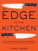 An Edge in the Kitchen: The Ultimate Guide to Kitchen Knives—How to Buy Them, Keep Them Razor Sharp, and Use Them Like a Pro