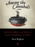 Among the Cannibals: Adventures on the Trail of Man's Darkest Ritual