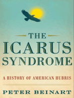 The Icarus Syndrome: A History of American Hubris