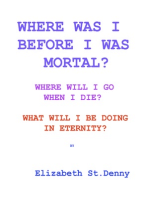 Where Was I Before I Became Mortal?