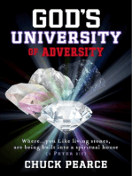 God's University of Adversity: Where... You Like Living Stones, Are Being Built Into A Spiritual House