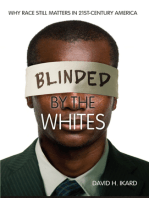 Blinded by the Whites: Why Race Still Matters in 21st-Century America
