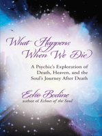 What Happens When We Die: A Psychic's Exploration of Death, Heaven, and the Soul's Journey After Death