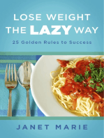 Lose Weight the Lazy Way: 25 Golden Rules to Success