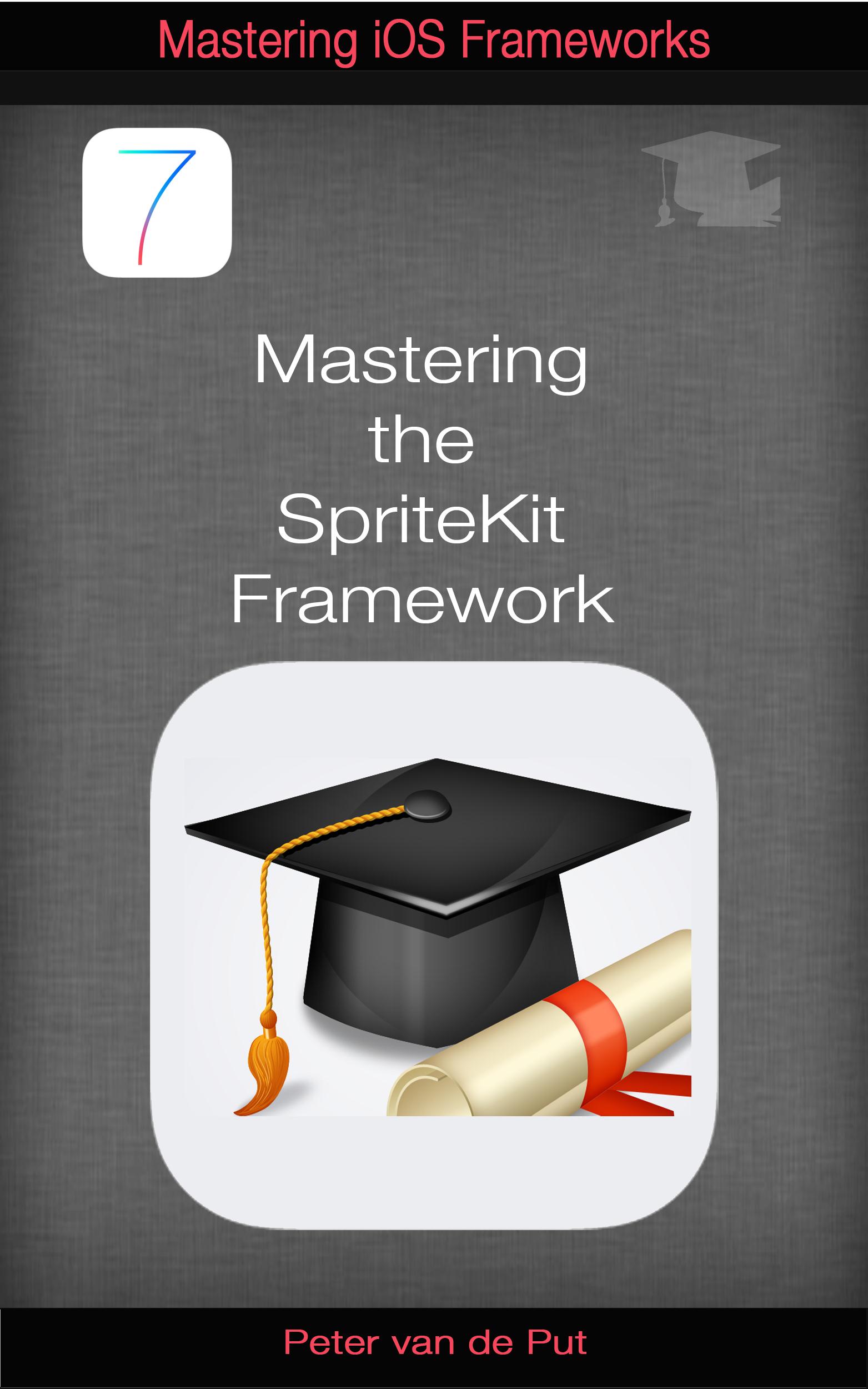 Mastering The Spritekit Framework by Peter van de Put (Ebook) - Read ...