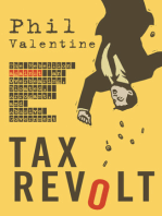 Tax Revolt: The Rebellion Against an Overbearing, Bloated, Arrogant, and Abusive Government
