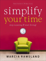 Simplify Your Time: Stop Running and   Start Living!