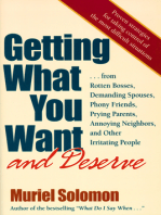 Getting What You Want (and Deserve): From Rotten Bosses, Demanding Spouses, Phony Friends, Prying Parents, Annoying Neighbors, and Other Irritating People