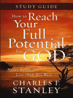 How to Reach Your Full Potential for God Study Guide: Never Settle for Less Than the Best