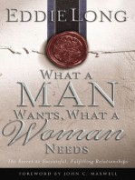 What a Man Wants, What a Woman Needs: The Secret to Successful, Fulfilling Relationships