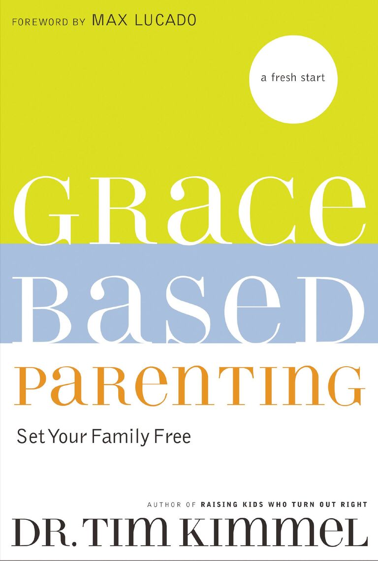 Read Grace-Based Parenting Online by Tim Kimmel | Books ...