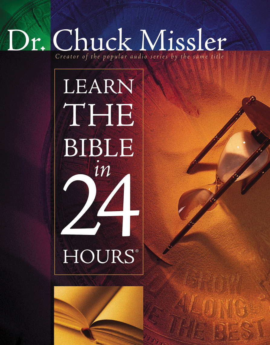 Learn the Bible in 24 Hours by Chuck Missler (Ebook) - Read free for 30 days