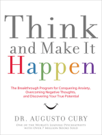 Think and Make It Happen: The Breakthrough Program for Conquering Anxiety, Overcoming Negative Thoughts, and Discovering Your True Potential