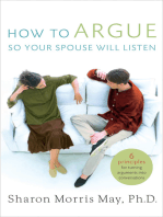 How To Argue So Your Spouse Will Listen: 6 Principles for Turning Arguments into Conversations
