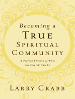 Becoming a True Spiritual Community: A Profound Vision of What the Church Can Be