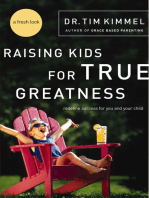 Raising Kids for True Greatness: Redefine Success for You and Your Child