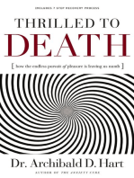 Thrilled to Death: How the Endless Pursuit of Pleasure Is Leaving Us Numb