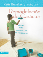 Remodelación de carácter: 40 Días para desarrollar lo mejor de ti