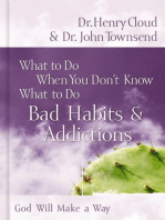 What to Do When You Don't Know What to Do: Bad Habits and Addictions: God Will Make a Way